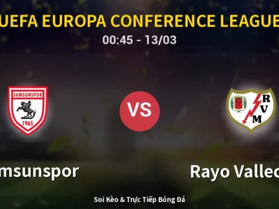 Kết Quả: Samsunspor 1-3 Rayo Vallecano – Highlight & Bàn Thắng | UEFA Europa Conference League