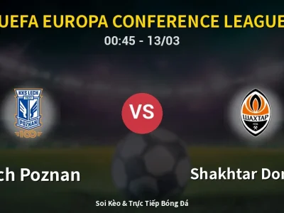 Kết Quả: Lech Poznan 1-3 Shakhtar Donetsk – Highlight & Bàn Thắng | UEFA Europa Conference League