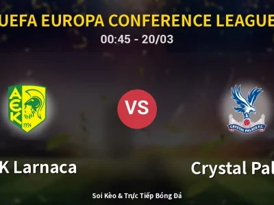 Kết Quả: AEK Larnaca 1-2 Crystal Palace – Highlight & Bàn Thắng | UEFA Europa Conference League