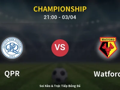 🔴 Trực Tiếp: QPR 2-0 Watford – Link Xem Championship (Full HD)