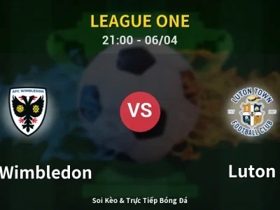 Soi Kèo AFC Wimbledon vs Luton – 21:00 06/04 | Nhận Định, Dự Đoán Tỷ Số