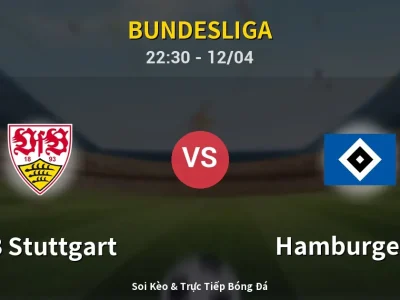 Soi Kèo VfB Stuttgart vs Hamburger SV – 22:30 12/04 | Nhận Định, Dự Đoán Tỷ Số