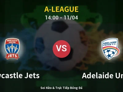 Soi Kèo Newcastle Jets vs Adelaide United – 14:00 11/04 | Nhận Định, Dự Đoán Tỷ Số
